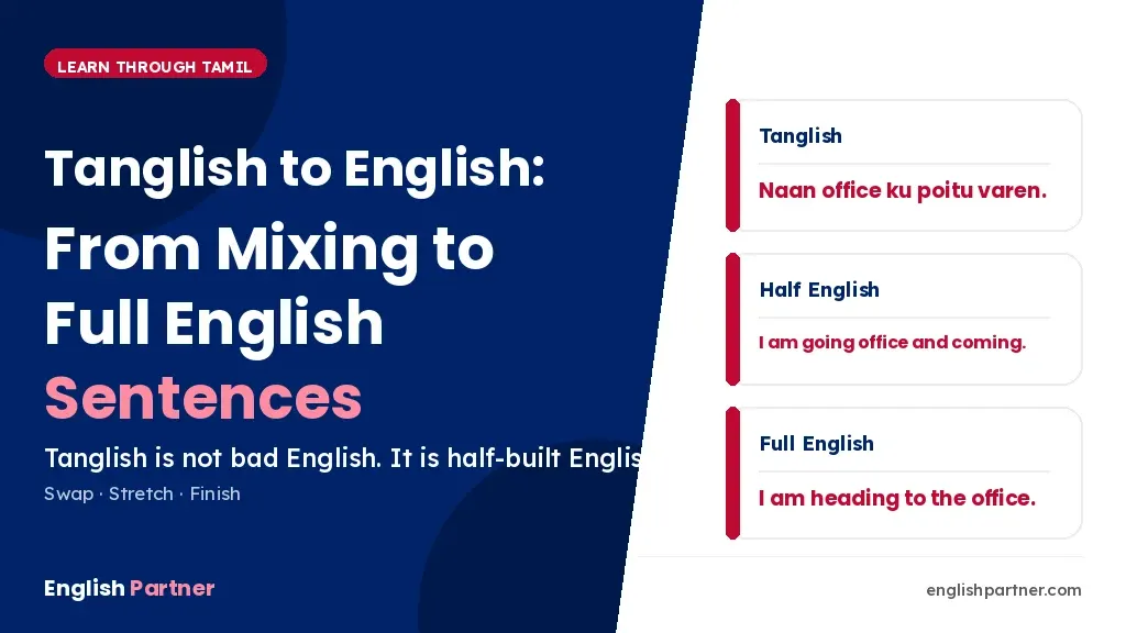 Tanglish to English – moving from mixing to full English sentences
