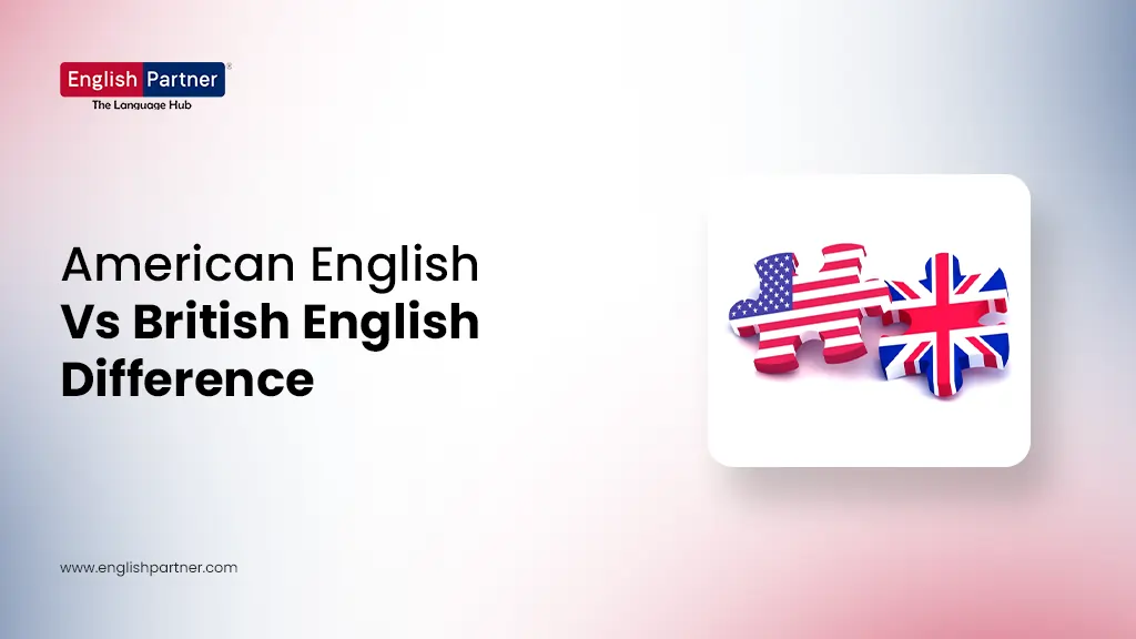 Blog Images 4 1 American English vs British English Difference