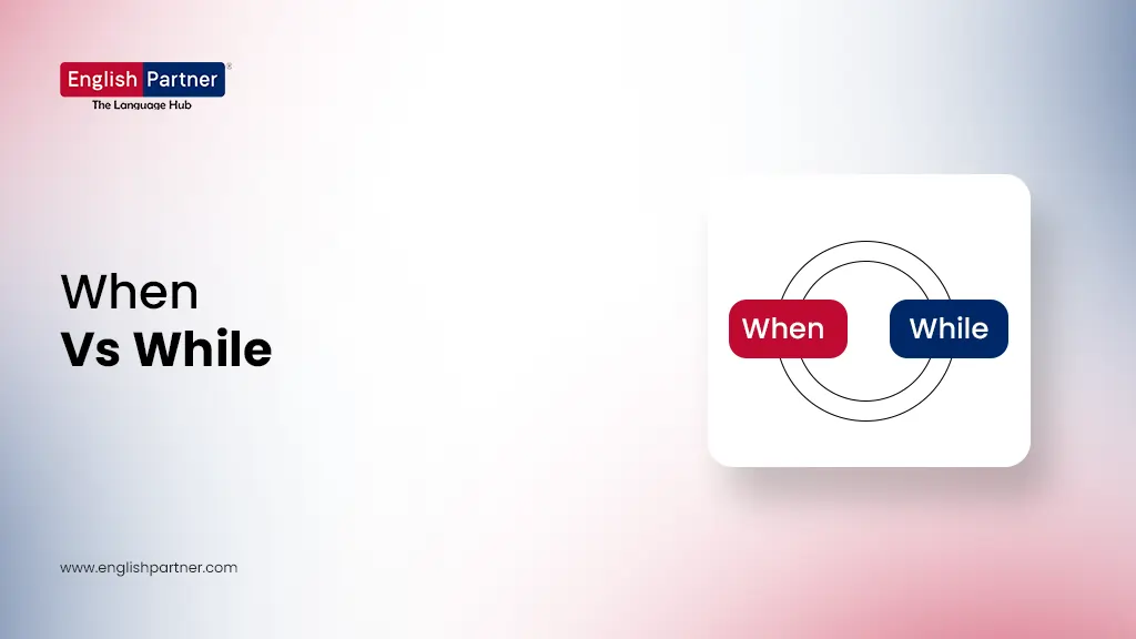 Blog Images 5 1 When Vs While