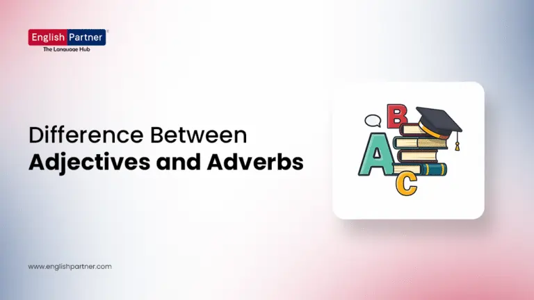 Blog Images 8 1 768x432 1 Difference Between Adjectives and Adverbs