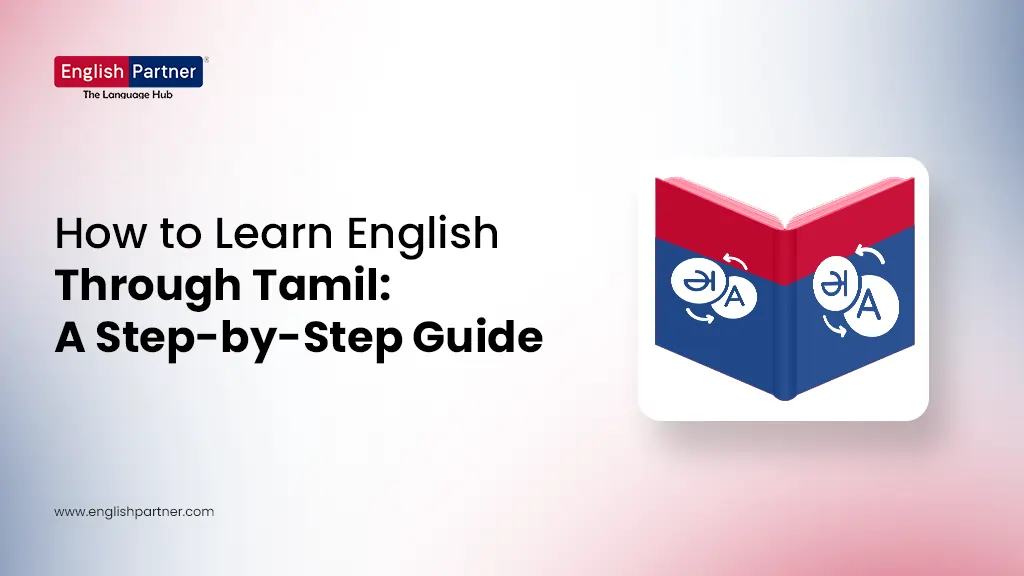How to Learn English Through Tamil: A Step-by-Step Guide 2 Blog Images 1 2 How to Learn English Through Tamil: A Step-by-Step Guide