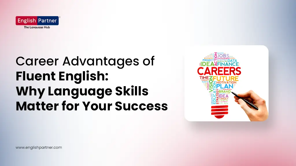 Blog Images 2 1 Career Advantages of Fluent English: Why Language Skills Matter for Your Success