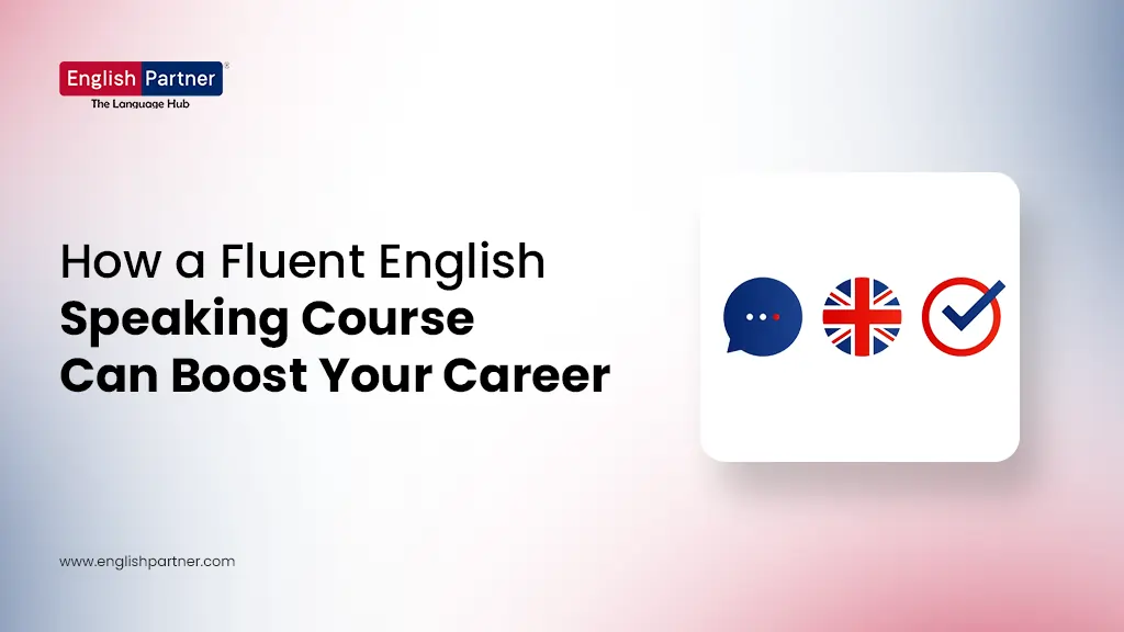 Blog Images 22 1 How a Fluent English Speaking Course Can Boost Your Career
