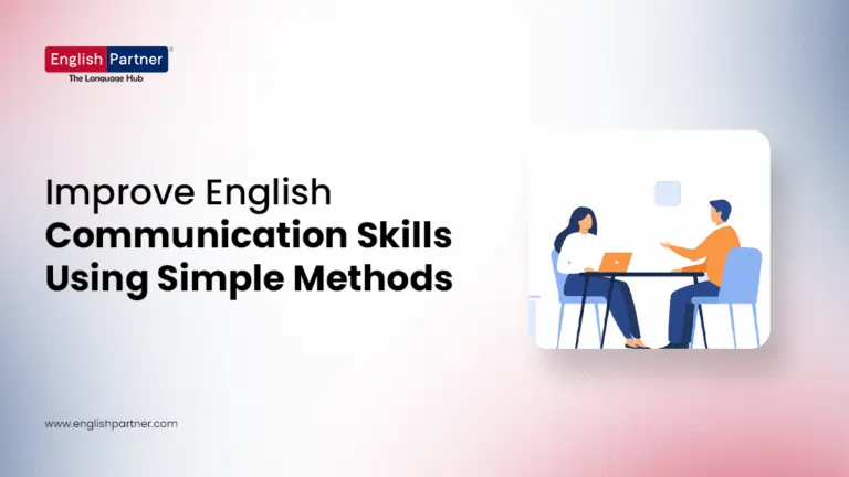 Blog Images 25 768x432 1 Improve English Communication SkillsUsing Simple Methods