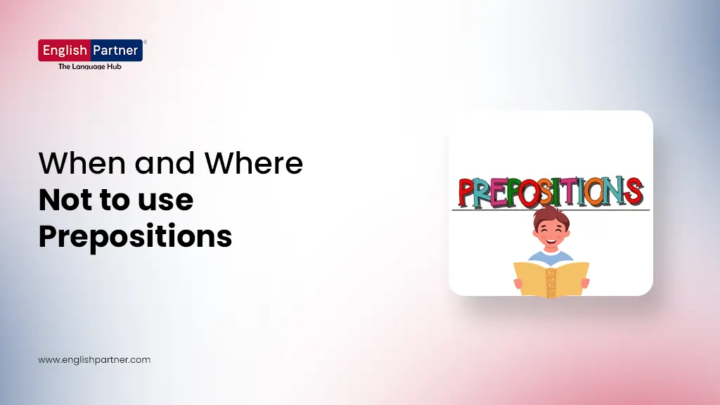 Blog Images 9 1 When and Where not to use Prepositions