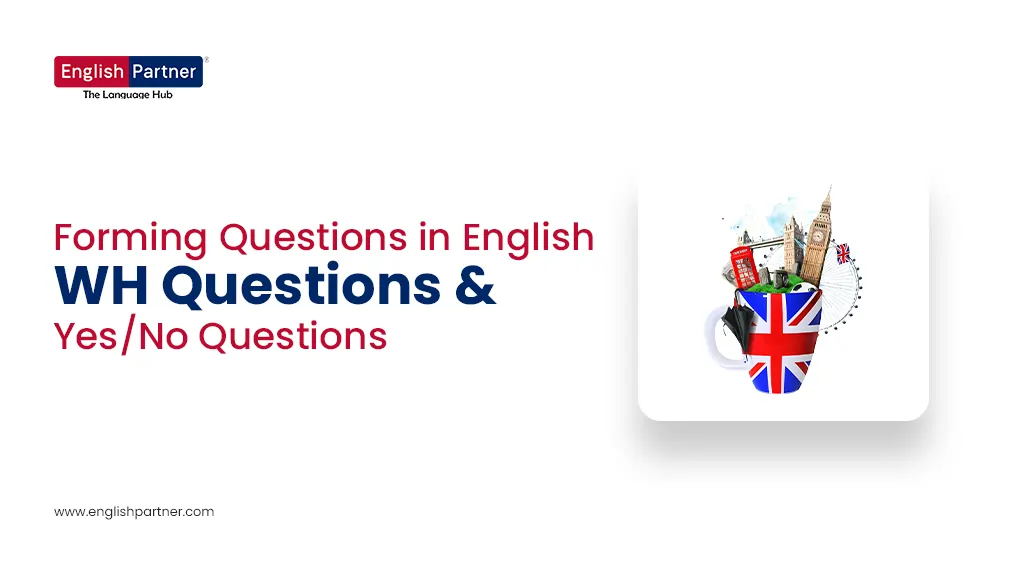 sdf Forming Questions in English – WH Questions & Yes/No Questions